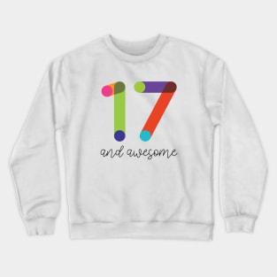 17 and Awesome! Crewneck Sweatshirt